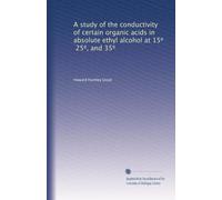 A study of the conductivity of certain organic acids in absolute ethyl alcohol at 15, 25 and 35