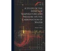 A Study Of The Effect Of Temperature And Pressure On The Carbonation Of Water