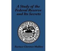 A Study of the Federal Reserve and Its Secrets
