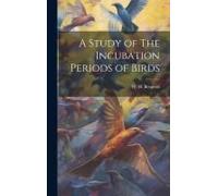 A Study Of The Incubation Periods Of Birds