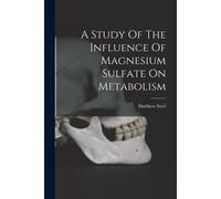 A Study Of The Influence Of Magnesium Sulfate On Metabolism