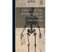 A Study Of The Physiological Effects Of Strontium