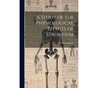 A Study Of The Physiological Effects Of Strontium