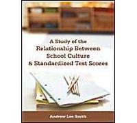 A Study Of The Relationship Between School Culture And Standardized Test Scores
