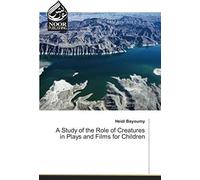 A Study Of The Role Of Creatures In Plays And Films For Children