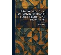 A Study of the Sales of Individual Items in Four Types of Retail Drug Stores