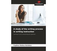 A study of the writing process in writing instruction: Learning to write: a psycholinguistic approach