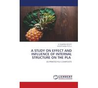 A STUDY ON EFFECT AND INFLUENCE OF INTERNAL STRUCTURE ON THE PLA: 3D-PRINTED PLA COMPOSITE