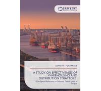 A Study on Effectiveness of Warehousing and Distribution Strategies