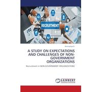 A STUDY ON EXPECTATIONS AND CHALLENGES OF NON-GOVERNMENT ORGANIZATIONS: Recruitment in NON-GOVERNMENT ORGANIZATIONS