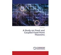 A Study on Fixed and Coupled Fixed Point Theorems