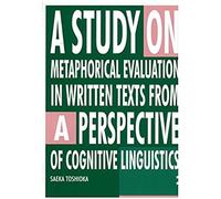 A Study On Metaphorical Evaluation In Written Texts From A Perspectvie Of Cognitive Linguistics