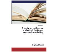 A Study On Preference Analysis Of Fruits And Vegetable Marketing