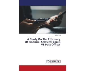 A Study On The Efficiency Of Financial Services: Banks VS Post Offices