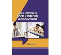 A Study on the Work Related Stressors of Employees of Business Process Outsourcing Services in Tamil Nadu