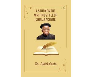 A study on the writing style of Chinua Achebe