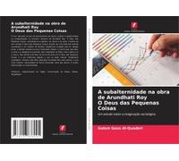 A Subalternidade Na Obra De Arundhati Roy O Deus Das Pequenas Coisas