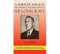 A Subtler Magick: The Writings and Philosophy of H. P. Lovecraft