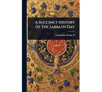 A Succinct History Of The Sabbath Day