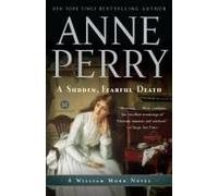 A Sudden, Fearful Death Anne Perry (Auteur)