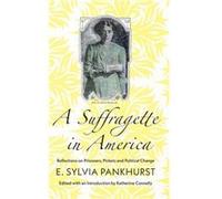 A Suffragette in America by E. Sylvia Pankhurst E. Sylvia Pankhurst (Auteur)