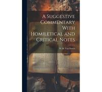 A Suggestive Commentary With Homiletical And Critical Notes