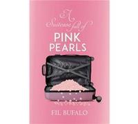 A Suitcase Full of Pink Pearls by Fil Bufalo Fil Bufalo (Auteur)