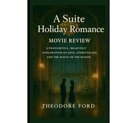 A Suite Holiday Romance Movie Review: A Thoughtful, Heartfelt Exploration of Love, Storytelling, and the Magic of the Season