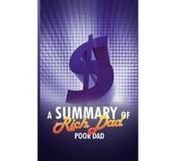 A Summary of Rich Dad Poor Dad - [Version Originale] Snowball Publishing (Auteur)