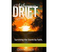 A Summer Drift: Surviving the Storm by Faith.
