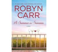 A Summer in Sonoma by Robyn Carr Robyn Carr (Auteur)