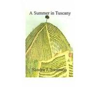 A Summer in Tuscany Sandra J. Swanson (Auteur)