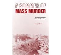 A Summer of Mass Murder by George Eisen George Eisen (Auteur)