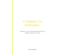 A Summer To Remember: A Planner to Create Meaningful Moments for a Summer You'll Never Forget