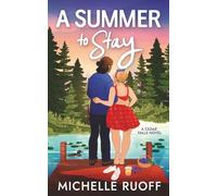A Summer to Stay: A small-town, second-chance romance