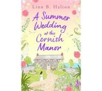 A Summer Wedding at the Cornish Manor - Linn B. Halton - Bloomsbury Publishing PLC - Livre en Anglais - Paperback Linn B. HaltonLinn B. Halton (Auteur)