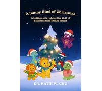 A Sunny Kind of Christmas: A holiday story about the kind of kindness that shines bright.