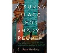 A Sunny Place for Shady People by Ryan Murdock Ryan Murdock (Auteur)