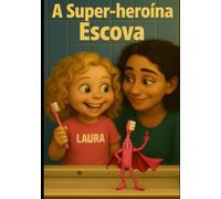 A Super- Heroína ESCOVA