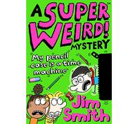 A Super Weird! Mystery: My Pencil Case Is a Time Machine