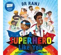 A Superhero Like You by Dr. Ranj Singh Dr. Ranj Singh (Auteur)