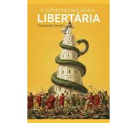 A SUPERIORIDADE MORAL LIBERTÁRIA: Não negocie com sequestradores