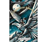 A Supermoon Adventure: The Adventures of Princess Ramele and Prince Peter, Vol. 3