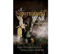 A Supernatural War: Magic, Divination, and Faith during the First World War - [Version Originale] Inconnu (Auteur)