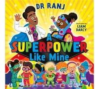 A Superpower Like Mine by Dr. Ranj Singh Dr. Ranj Singh (Auteur)
