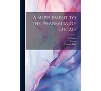 A Supplement To The Pharsalia Of Lucan