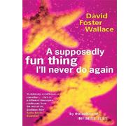 A supposedly fun thing i'll never do again - David Foster Wallace - Abacus - Poche - Livre