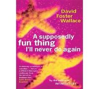 David Foster Wallace – A Supposedly Fun Thing I'll Never Do Again – Poche – Abacus