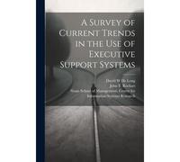 A Survey Of Current Trends In The Use Of Executive Support Systems