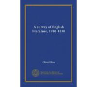 A survey of English literature, 1780-1830 (v.1)